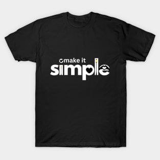 make it simple T-Shirt